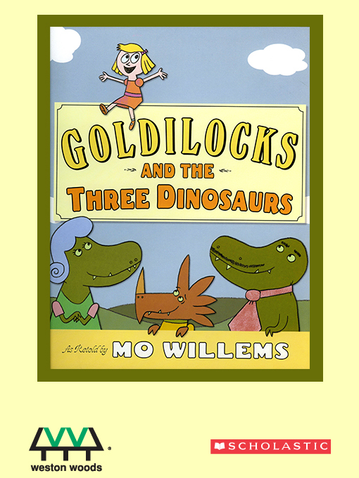 Title details for Goldilocks and the Three Dinosaurs by Mo Willems - Available